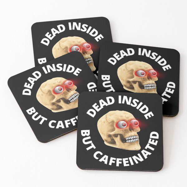 Item preview, Dead Inside but Caffeinated Skull designed and sold by RGRamsey.