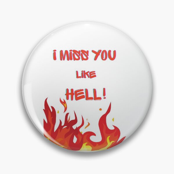 Item preview, I MISS YOU LIKE HELL designed and sold by SEFIKA7.
