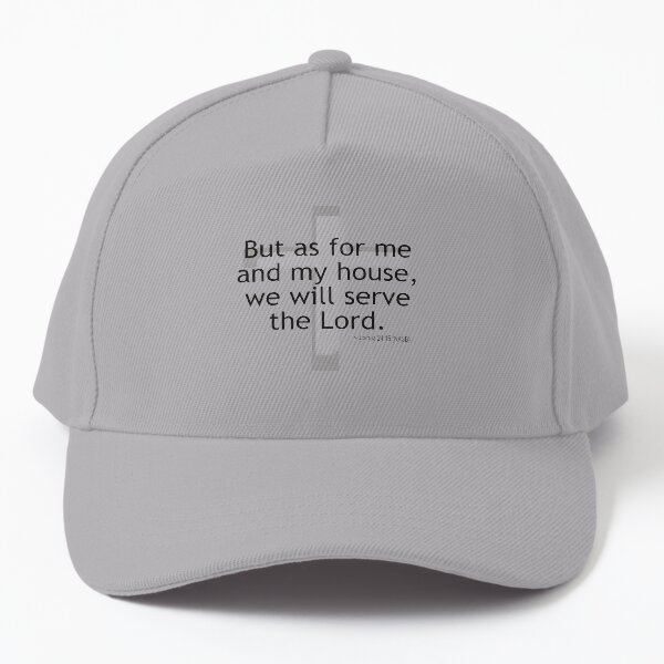 We Will Serve the Lord - Joshua Baseball Cap