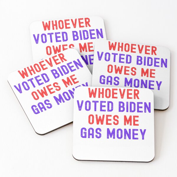Item preview, Whoever Voted Biden Owes Me Gas Money designed and sold by GraphicDesign15.