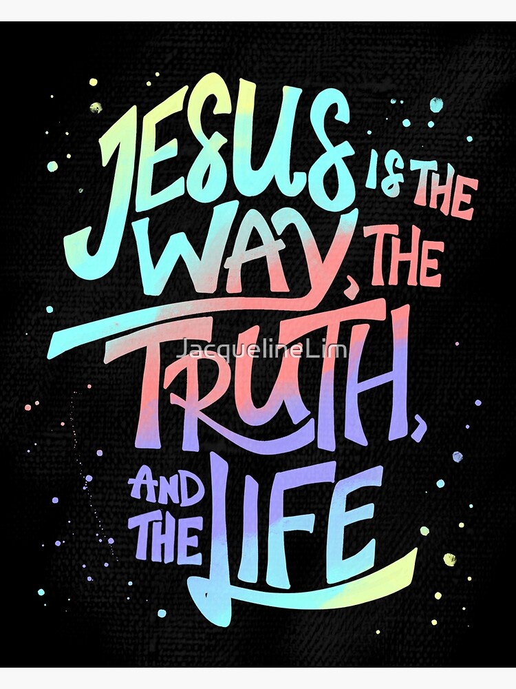 Way Truth Life {Poster} Way Truth Life {Poster}