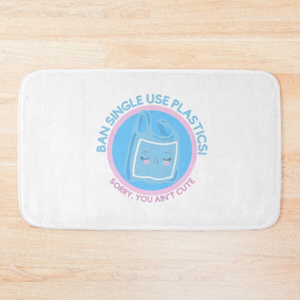 Item preview, Ban Single Use Plastic Sorry You Aint Cute - Save the Oceans, Clean up our Seas, Environmental Activism designed and sold by Teetee94.
