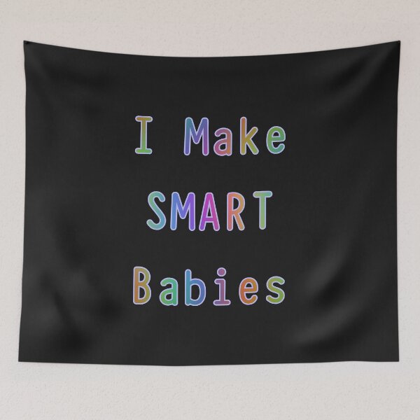 Item preview, I Make Smart Babies designed and sold by KATKattalestv.