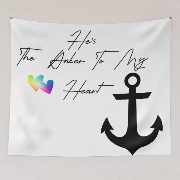 Item preview, He's The Anker To My Heart designed and sold by Only4sometimes.