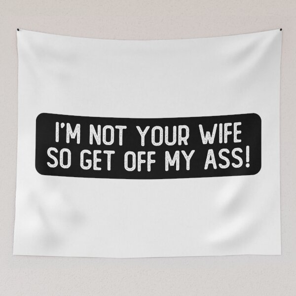 Item preview, I'm Not Your Wife So Get Off My Ass Cool Biker designed and sold by Sour Soul.