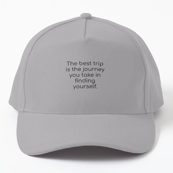 The best trip is the journey you take in finding yourself. Baseball Cap