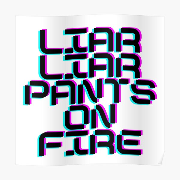 Pants On Fire Posters For Sale Redbubble