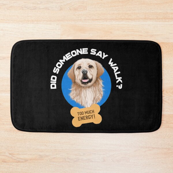 Item preview, Did someone say walk? designed and sold by Monique Prince.