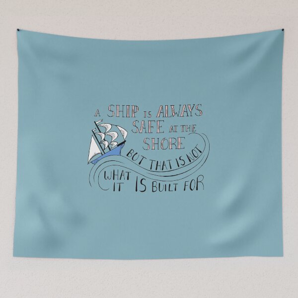 Item preview, A Ship is Always Safe at the Shore Quote on Teal designed and sold by Maddy Bennett.