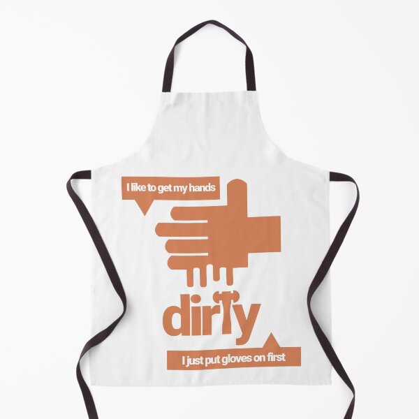 Item preview, I like to get my hands dirty design funny diy, handyman, homeowner, dirty jobs, joke. designed and sold by tiredofwinning.