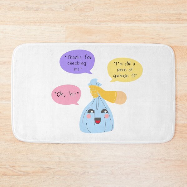 Item preview, Oh Hi Thanks for Checking In Im Still a Piece of Garbage Blue - Funny quote designed and sold by Teetee94.