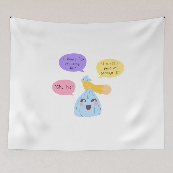 Item preview, Oh Hi Thanks for Checking In Im Still a Piece of Garbage Blue - Funny quote designed and sold by Teetee94.