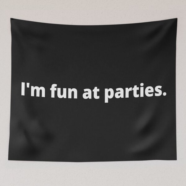 Item preview, I'm fun at parties. designed and sold by WittyChest.