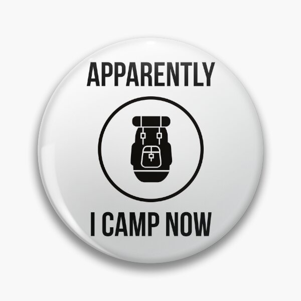 Item preview, Apparently I Camp Now- Camping Life designed and sold by MNSDesignHub.