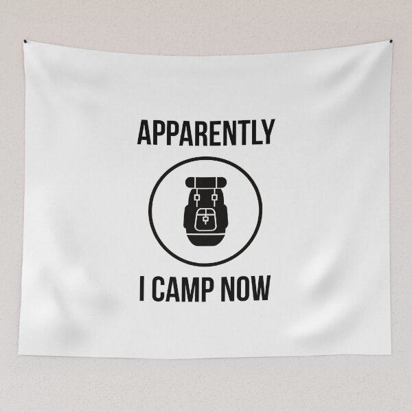 Item preview, Apparently I Camp Now- Camping Life designed and sold by MNSDesignHub.