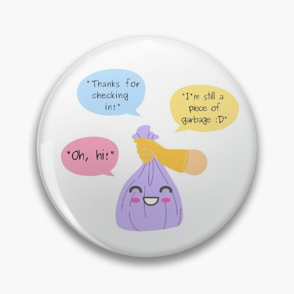 Item preview, Oh Hi Thanks for Checking In Im Still a Piece of Garbage Purple - Funny quote designed and sold by Teetee94.