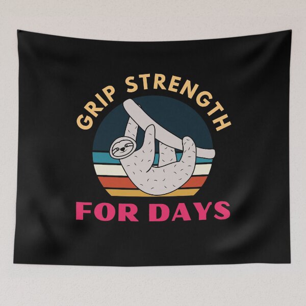 Item preview, Grip Strength For Days. Sloth. Funny Climbing designed and sold by Boulder Design Co.
