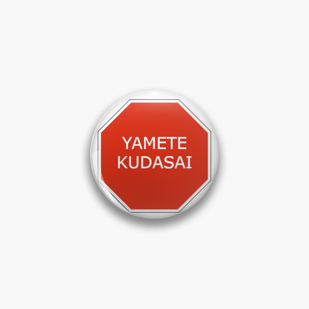 Yamete Kudasai Sign | Pin