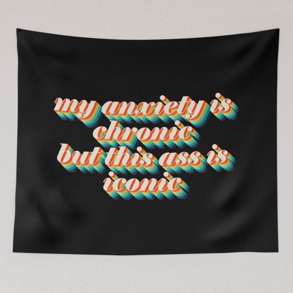 Item preview, Anxiety - Chronic, Ass - Iconic (funny quote) designed and sold by cadinera.