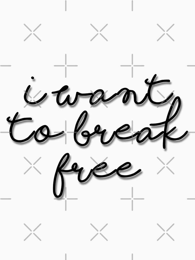 "Break free" Tshirt by reyreypelcastre Redbubble i want to break