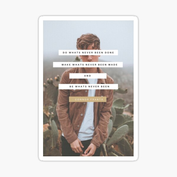Connor Franta- Be What's Never Been Sticker