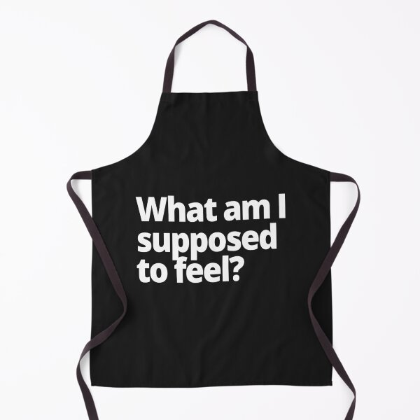 Item preview, What am I supposed to feel? designed and sold by WittyChest.