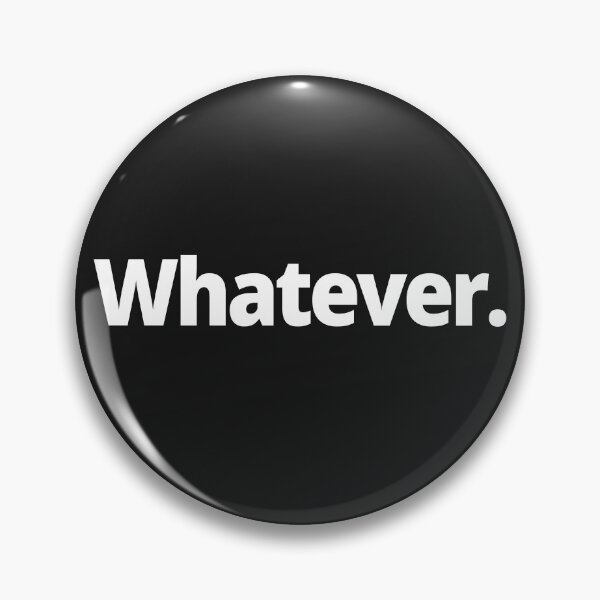 Item preview, Whatever. designed and sold by WittyChest.