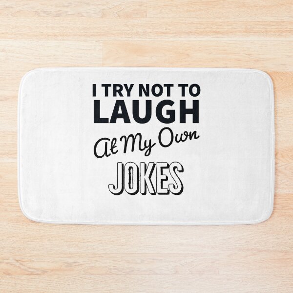 Item preview, I Try Not To Laugh at My Own Jokes- Funny Humor designed and sold by MNSDesignHub.