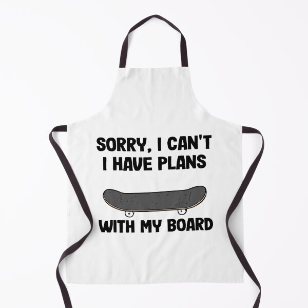 Item preview, Sorry I Can't I Have Plans With My Board Funny Skateboard designed and sold by Stronzi.