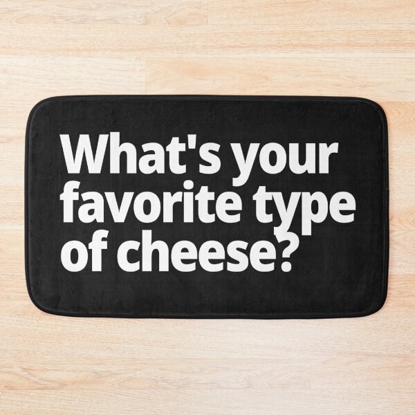 Item preview, What's your favorite type of cheese? designed and sold by WittyChest.