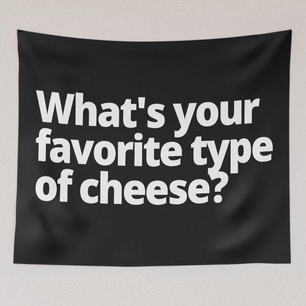 Item preview, What's your favorite type of cheese? designed and sold by WittyChest.