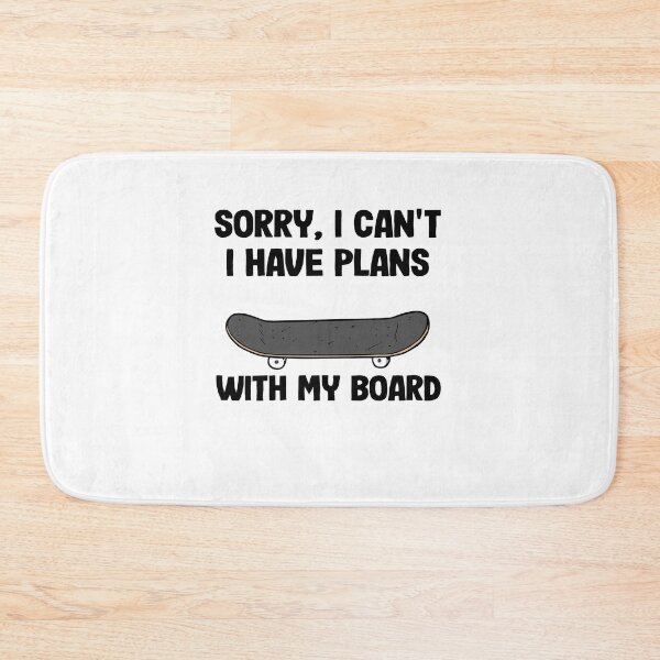 Item preview, Sorry I Can't I Have Plans With My Board Funny Skateboard designed and sold by Stronzi.