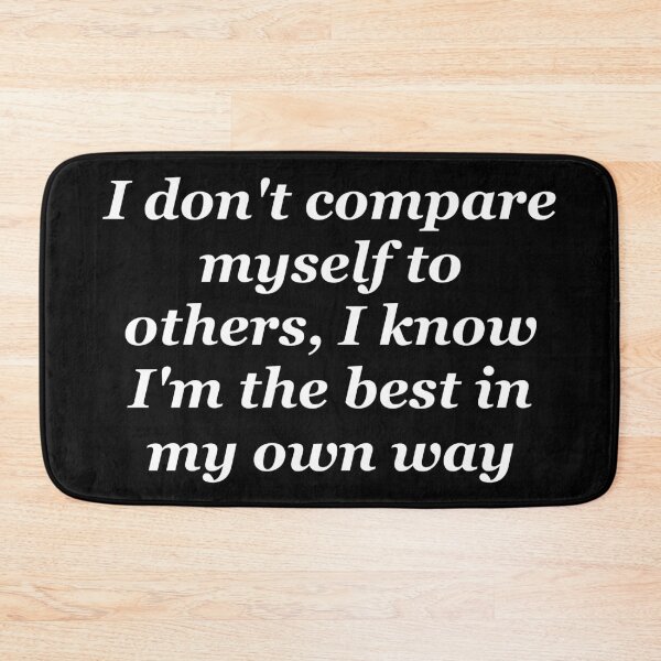 Item preview, I dont compare myself to others slogan designed and sold by shadowthor.