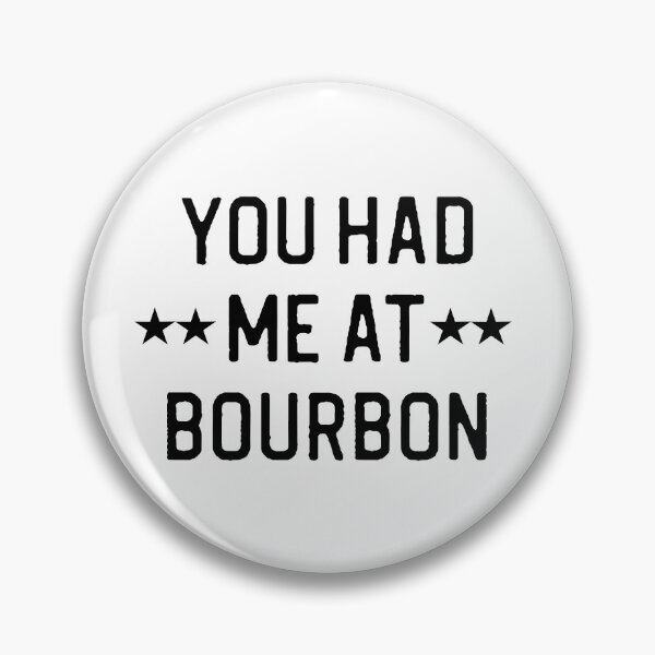 Item preview, Funny Bourbon Gift You Had Me At Bourbon designed and sold by kmcollectible.