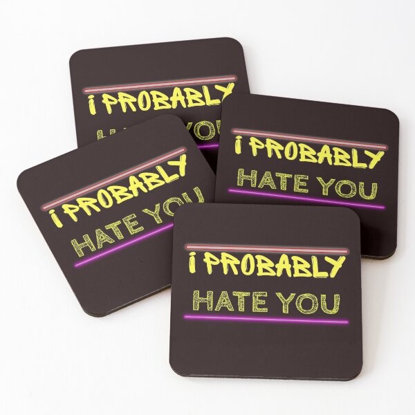 Item preview, I Probably Hate You designed and sold by Magic-Offers.
