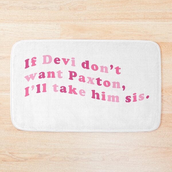Item preview, If Devi don't want Paxton, I'll take him sis designed and sold by purplewings03.