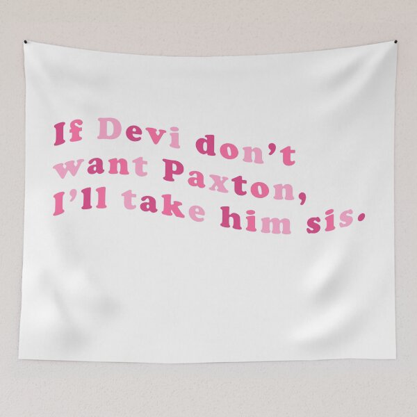 Item preview, If Devi don't want Paxton, I'll take him sis designed and sold by purplewings03.