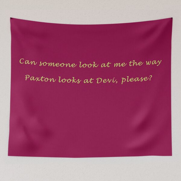 Item preview, Can someone look at me the way Paxton looks at Devi please? designed and sold by purplewings03.