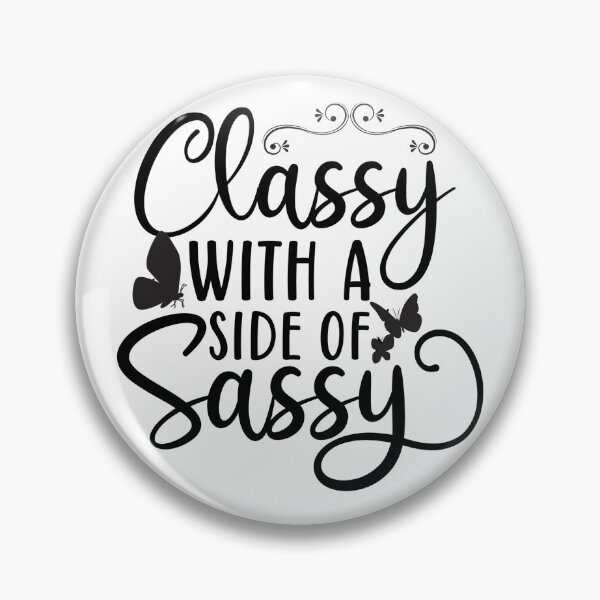 Item preview, Classy with a side of sassy designed and sold by Analee & K.