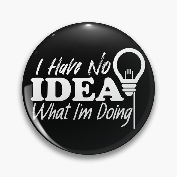 Item preview, I Have No Idea What I'm Doing (Dark) designed and sold by the-krisney-way.