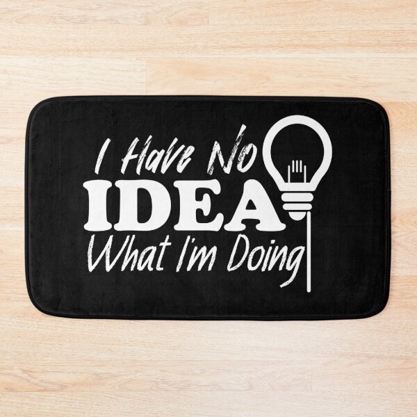 Item preview, I Have No Idea What I'm Doing (Dark) designed and sold by the-krisney-way.