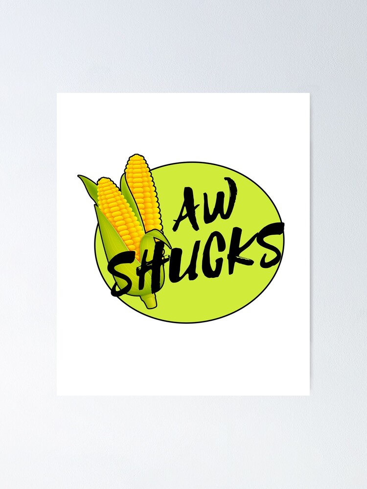 "Aw Shucks Corn Huskers Farm" Poster for Sale by Redbubble