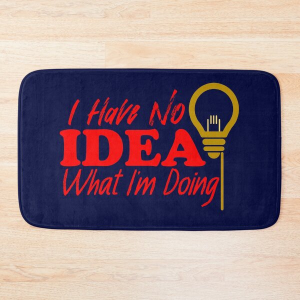 Item preview, I Have No Idea What I'm Doing (Color) designed and sold by the-krisney-way.