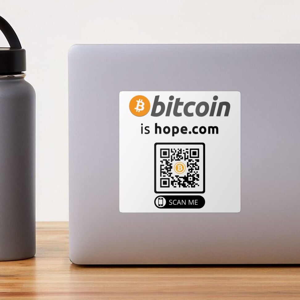 Bitcoin is hope sticker with QR code to hope.com