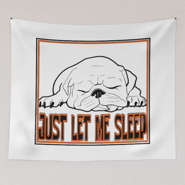 Item preview, Just Let Me Sleep, Sleeping Puppy designed and sold by ronnieyoung.