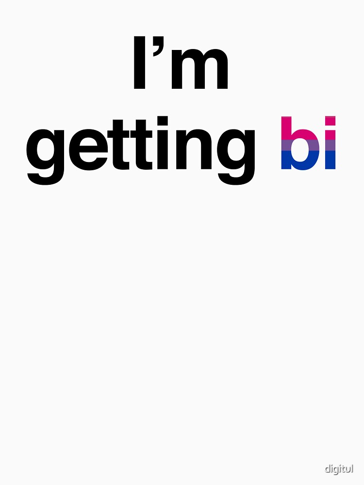 I'm getting bi by digitul
