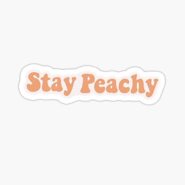 Stay Peachy And Gifts Merchandise for Sale Redbubble