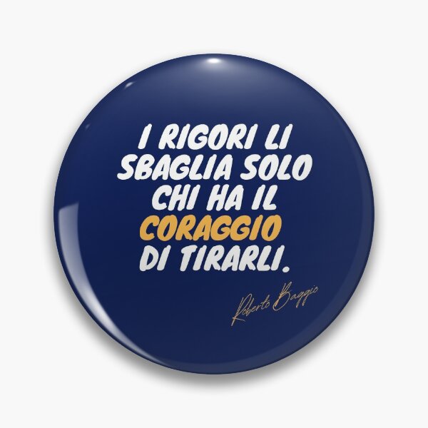 Item preview, Roberto Baggio Divin Codino Citazione Calcio Rigori Coraggio Motivazione Italiano designed and sold by FootballQuotes.