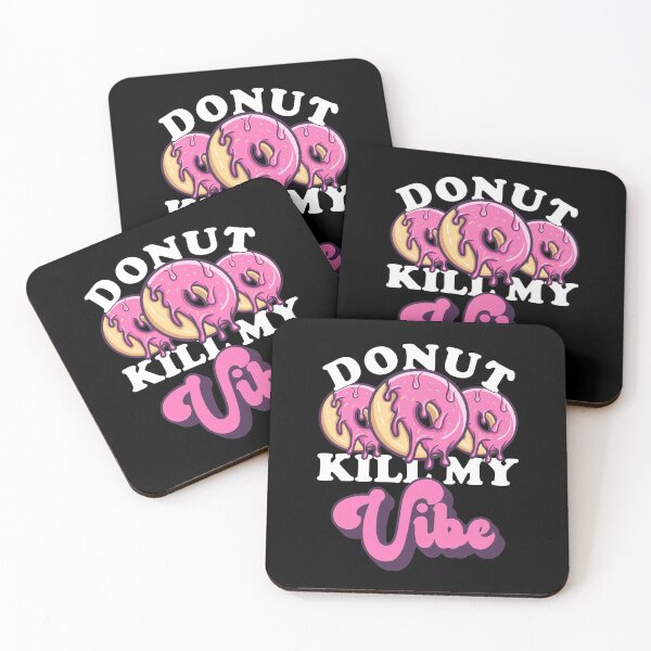 Item preview, Donut Kill My Vibe - Donut Fanatic  designed and sold by fooderiffic.