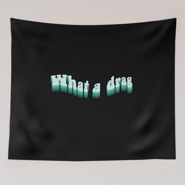 Item preview,  What a Drag !!! designed and sold by AnimeWorld8.